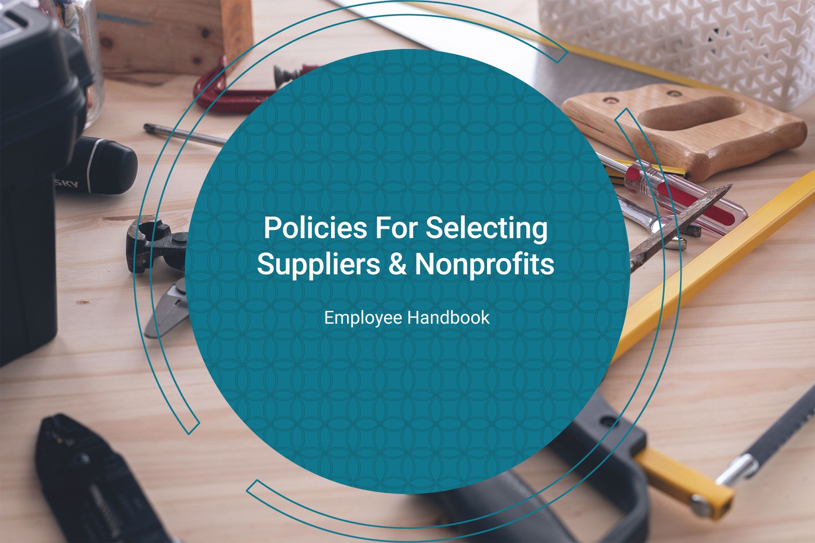 a teal circle containing the text 'policies for selecting suppliers and nonprofits' overlays a photo of a wooden workbench covered in tools